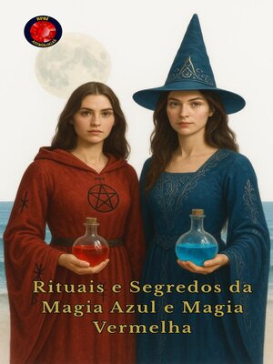 cover image of Rituais e Segredos da Magia Azul e Magia Vermelha
